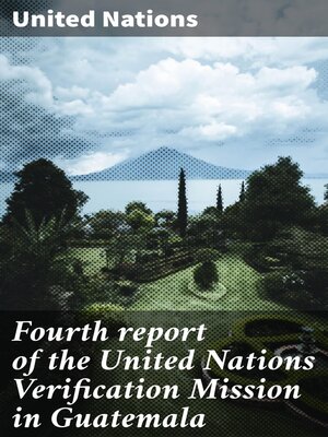 cover image of Fourth report of the United Nations Verification Mission in Guatemala